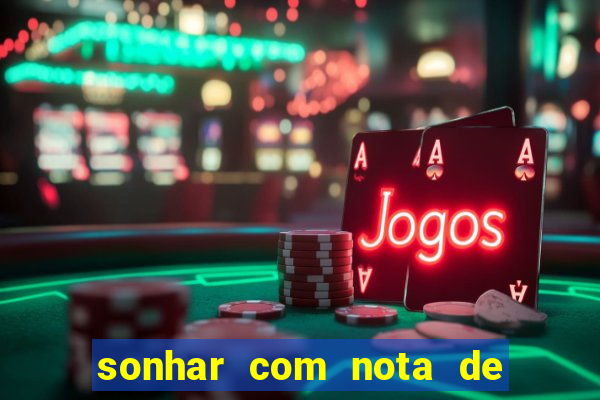 sonhar com nota de 5 reais no jogo do bicho